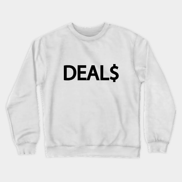 Deals making deals creative design Crewneck Sweatshirt by DinaShalash